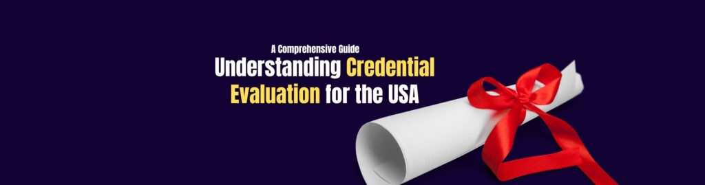 Credential Evaluation for the USA