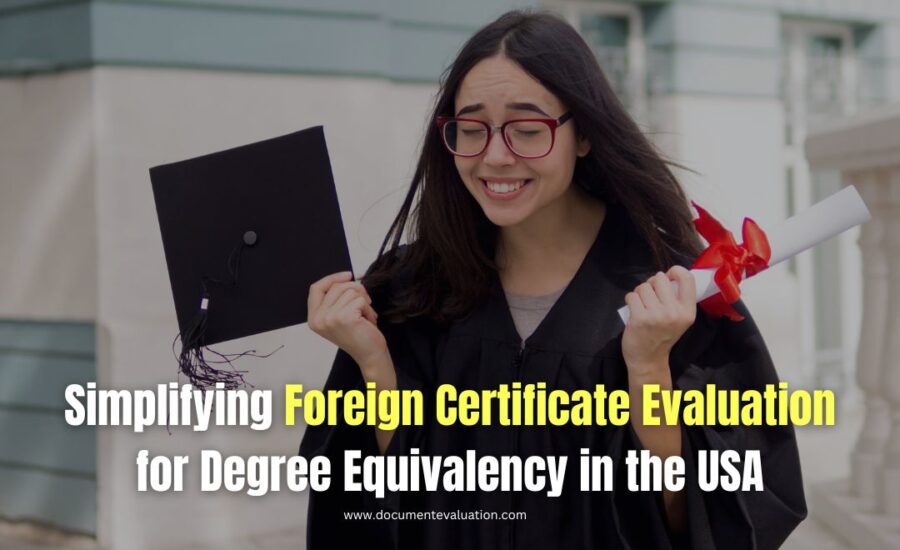 Simplifying Foreign Certificate Evaluation for Degree Equivalency in the USA