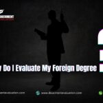 How Do I Evaluate My Foreign Degree