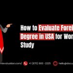 How to Evaluate Foreign Degree in USA for Work and Study