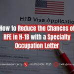 How to Reduce the Chances of RFE in H-1B with a Specialty Occupation Letter