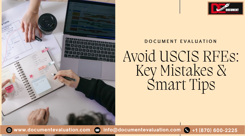 Expert Tips to Prevent USCIS Request For Evidence (RFEs)