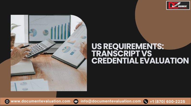 Transcript vs credential evaluation comparison for US admissions and jobs