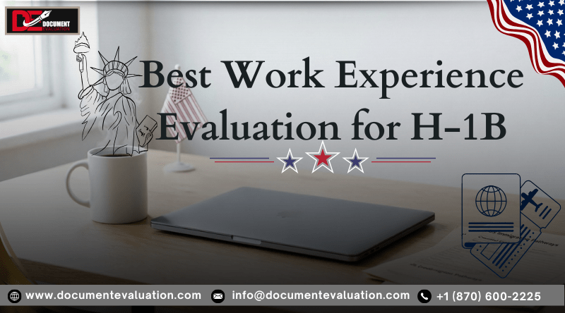 Best Work Experience Evaluation for H-1B visa petitions with USCIS credential evaluation and degree equivalency services
