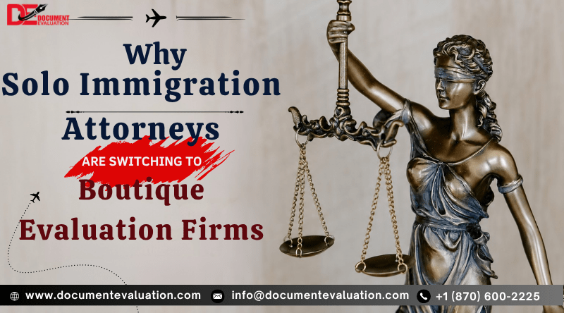 Why Solo Immigration Attorneys Are Switching to Boutique Evaluation Firms