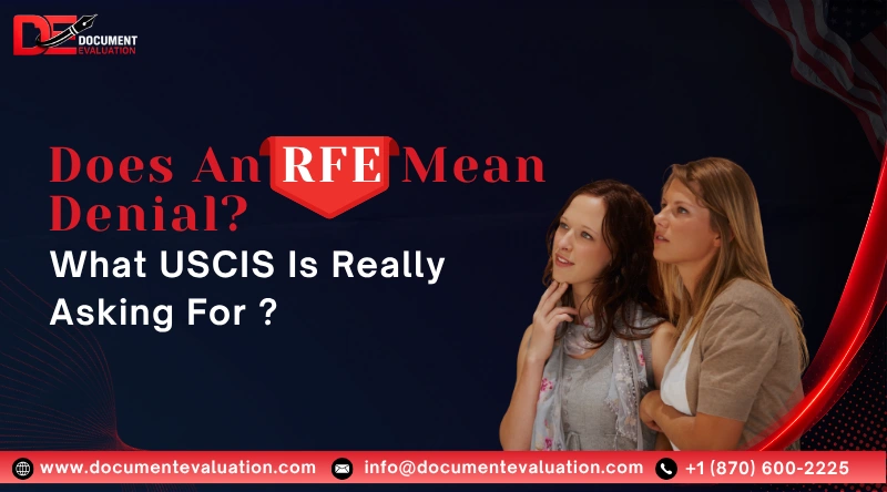 Does An RFE Mean Denial? What USCIS Is Really Asking For