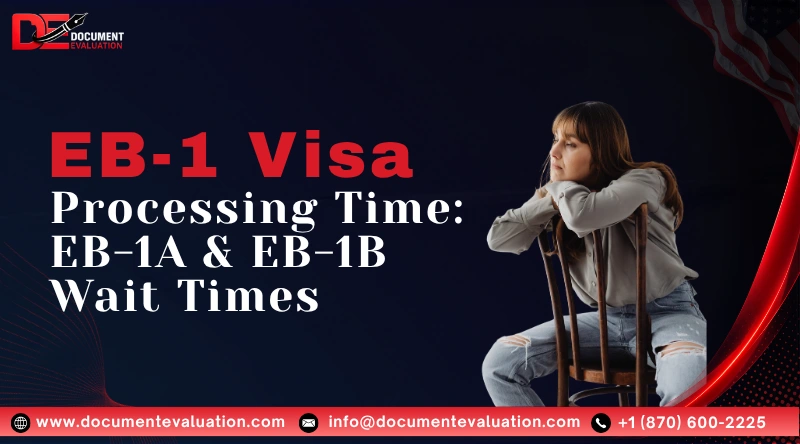 EB-1 Visa Processing Time in October 2026: EB-1A And EB-1B Wait Times Explained